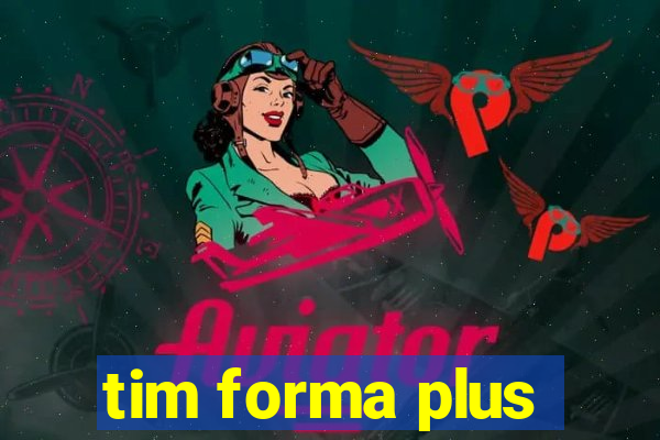 tim forma plus